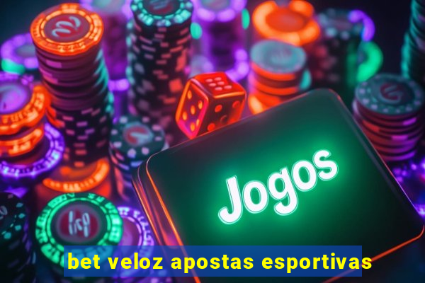 bet veloz apostas esportivas